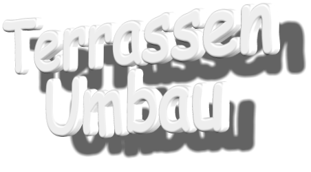 Terrassen    Umbau